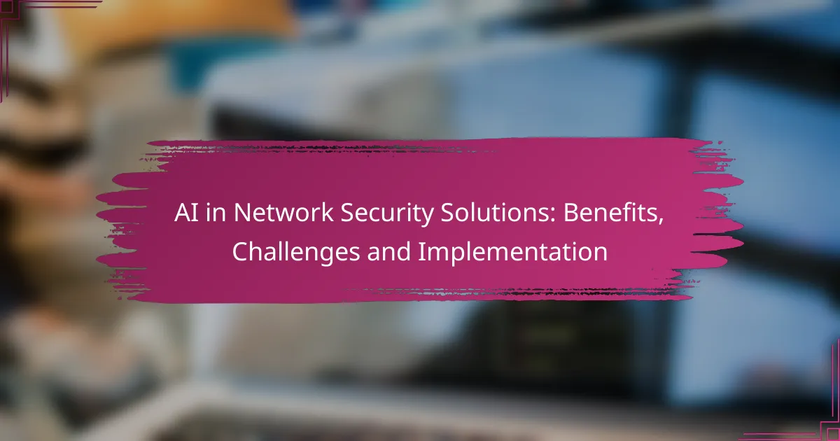 AI în Soluții de Securitate a Rețelelor: Beneficii, Provocări și Implementare