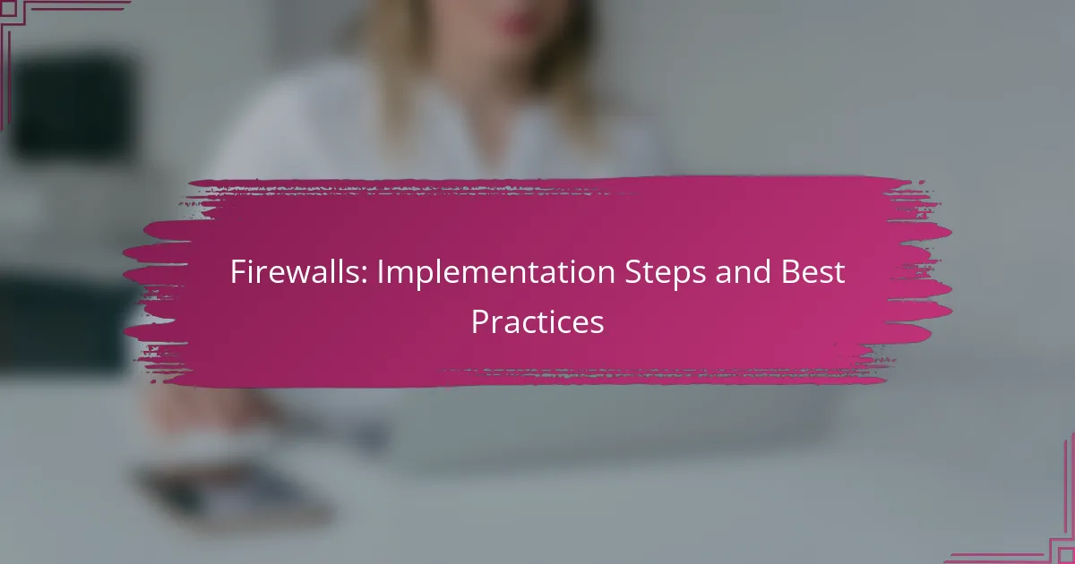 Firewalls: Pașii de implementare și cele mai bune practici