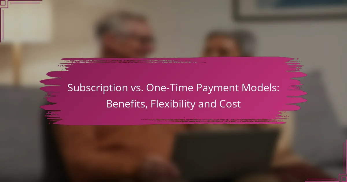 Modele de abonament vs. plată unică: beneficii, flexibilitate și cost